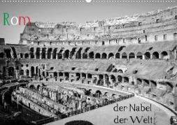 Rom - der Nabel der Welt (Wandkalender 2022 DIN A2 quer)