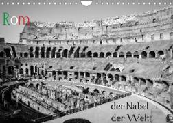 Rom - der Nabel der Welt (Wandkalender 2022 DIN A4 quer)