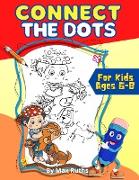 Connect The Dots for Kids 6-8: Dot To Dot Puzzles Workbook, Coloring Book and Activity Books, Challenging Puzzles for Kids, Toddlers, Boys and Girls