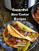 Crock-Pot Slow Cooker Recipes: Slow-Cooked Recipes to Help You Make the Most of Busy Days