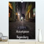 Altstadtgassen Regensburg (Premium, hochwertiger DIN A2 Wandkalender 2022, Kunstdruck in Hochglanz)