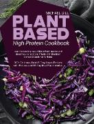 Plant Based High Protein Cookbook: Learn how to Improve Athletic Performance and Boost Your Energy and Vitality with the Most Complete Guide for Athle