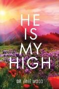 He Is My High