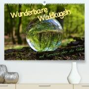 Wunderbare Waldkugeln (Premium, hochwertiger DIN A2 Wandkalender 2022, Kunstdruck in Hochglanz)