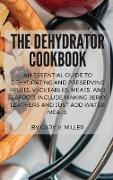 The Dehydrator Cookbook