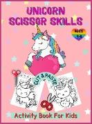 Unicorn Cut and Paste Coloring Book For Kids: Unicorn Activity Book for Kids Ages 4-8, A Fun Unicorn Scissor Skills Activity Book and Gift for Kids, T