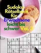 Sudoku-Rätselbuch für Erwachsene leicht bis schwer Vol. 3