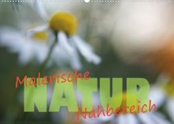 Maleriesche NATUR - Nahbereich (Wandkalender 2022 DIN A2 quer)