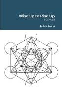 Wise Up to Rise Up