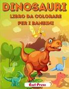 Dinosauri Libro Da Colorare Per I Bambini: Libro Da Colorare Semplice, Carino E Divertente Sui Dinosauri Per Bambini