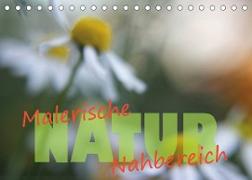 Maleriesche NATUR - Nahbereich (Tischkalender 2022 DIN A5 quer)