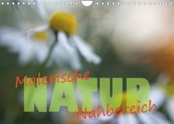 Maleriesche NATUR - Nahbereich (Wandkalender 2022 DIN A4 quer)