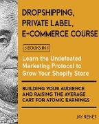 Dropshipping / Private Label / E-Commerce Course [5 Books in 1]