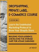 Dropshipping / Private Label / E-Commerce Course [5 Books in 1]