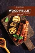 Wood Pellet Smoker and Grill Cookbook on a Budget: 2 Books in 1: 100+ Tasty Recipes for the Perfect BBQ