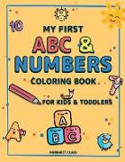 My first ABC and Numbers: Coloring Book for Kids and Toddlers Fun with Letters, Numbers, Shapes and Colors Activity Workbook for Toddlers and Ki