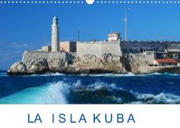 La Isla Kuba (Wandkalender 2022 DIN A3 quer)