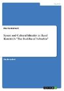 Space and Cultural Identity in Hanif Kureishi's "The Buddha of Suburbia"