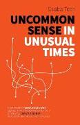 Uncommon Sense in Unusual Times: How to stay relevant in the 21st century by understanding ourselves and others better than social media algorithms an