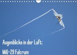 Augenblicke in der Luft: MiG-29 Fulcrum (Wandkalender 2022 DIN A4 quer)