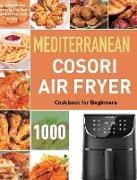 Mediterranean Cosori Air Fryer Cookbook for Beginners