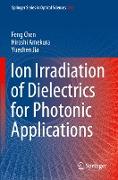 Ion Irradiation of Dielectrics for Photonic Applications