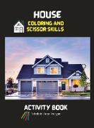 House Coloring and Scissor Skills Activity Book