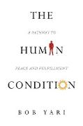 The Human Condition: A Pathway to Peace and Fulfillment