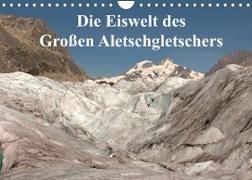 Die Eiswelt des Großen Aletschgletschers (Wandkalender 2022 DIN A4 quer)