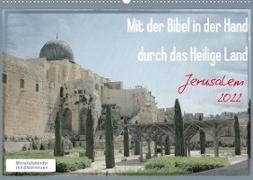 Mit der Bibel in der Hand durch das Heilige Land - Jerusalem (Wandkalender 2022 DIN A2 quer)