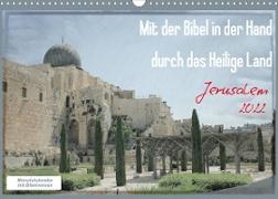 Mit der Bibel in der Hand durch das Heilige Land - Jerusalem (Wandkalender 2022 DIN A3 quer)