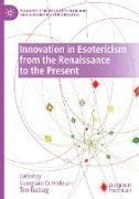 Innovation in Esotericism from the Renaissance to the Present