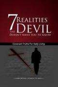 7 Realities The Devil Doesn't want You to Know: Covenant Truths For Daily Living