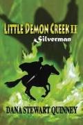 Little Demon Creek II: Silverman Volume 2