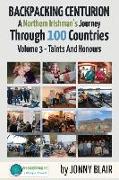 Backpacking Centurion - A Northern Irishman's Journey Through 100 Countries: Volume 3 - Taints and Honours Volume 3