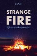 Strange Fire: Reflections on Family and Faith