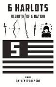 6 Harlots: Rebirth of a Nation Volume 1