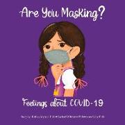 Are You Masking?: Feelings about Covid-19 Volume 1