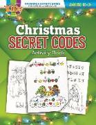 Christmas Secret Codes: Coloring Activity Books - Christmas - Ages 5-7