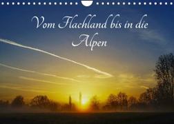 Vom Flachland bis in die Alpen (Wandkalender 2022 DIN A4 quer)