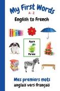 My First Words A - Z English to French