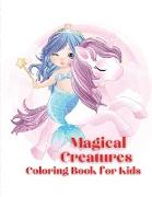 Magical Creatures Coloring Book for Kids