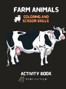 Farm Animals Coloring and Scissor Skills Activity Book