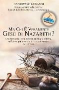 Ma Chi è Veramente Gesù di Nazareth?