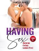 Having Sex (3 Books in 1)