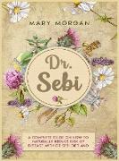 DR. SEBI Treatments and Cures - Diet and Cookbook