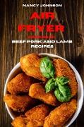 Air Fryer Cookbook Pork, Beef and Lamb Recipes