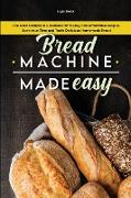 Bread Machine Made Easy