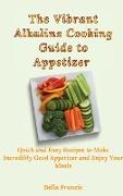 The Vibrant Alkaline Cooking Guide to Appetizer