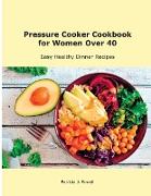 Pressure Cooker Cookbook for the Whole Family: Easy Healthy Dinner Recipes